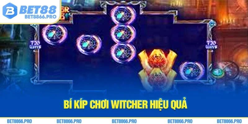 Bí kíp chơi witcher hiệu quả