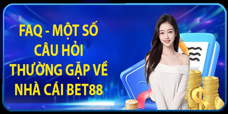 Câu hỏi thường gặp BET88