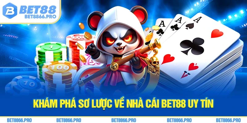 Khám phá sơ lược về nhà cái Bet88 uy tín