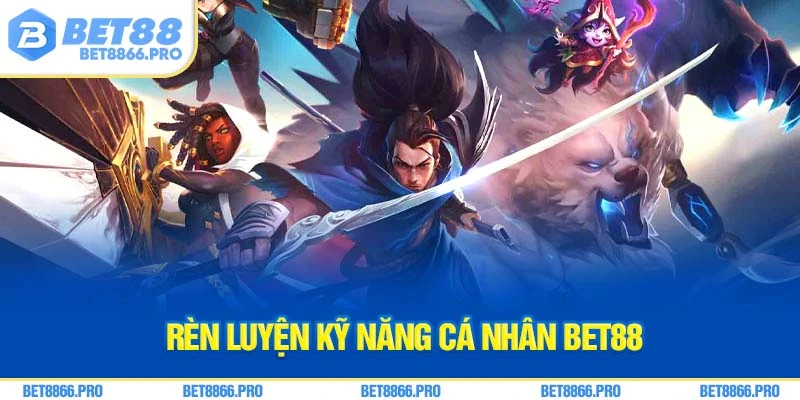 Rèn luyện kỹ năng cá nhân