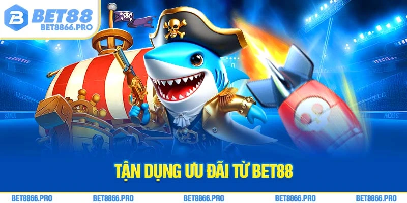 Tận dụng ưu đãi từ Bet88